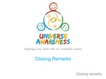 Inspiring every child with our wonderful cosmos: Closing Remarks